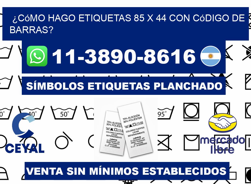 ¿Cómo hago etiquetas 85 x 44 con código de barras?