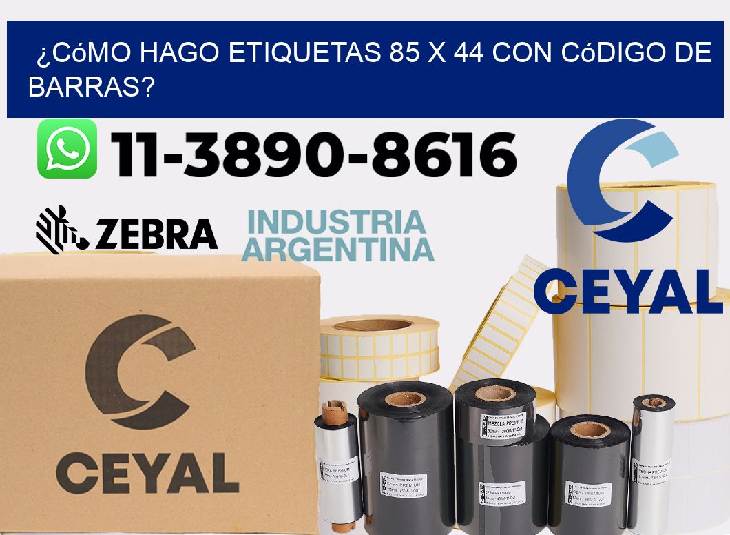 ¿Cómo hago etiquetas 85 x 44 con código de barras?