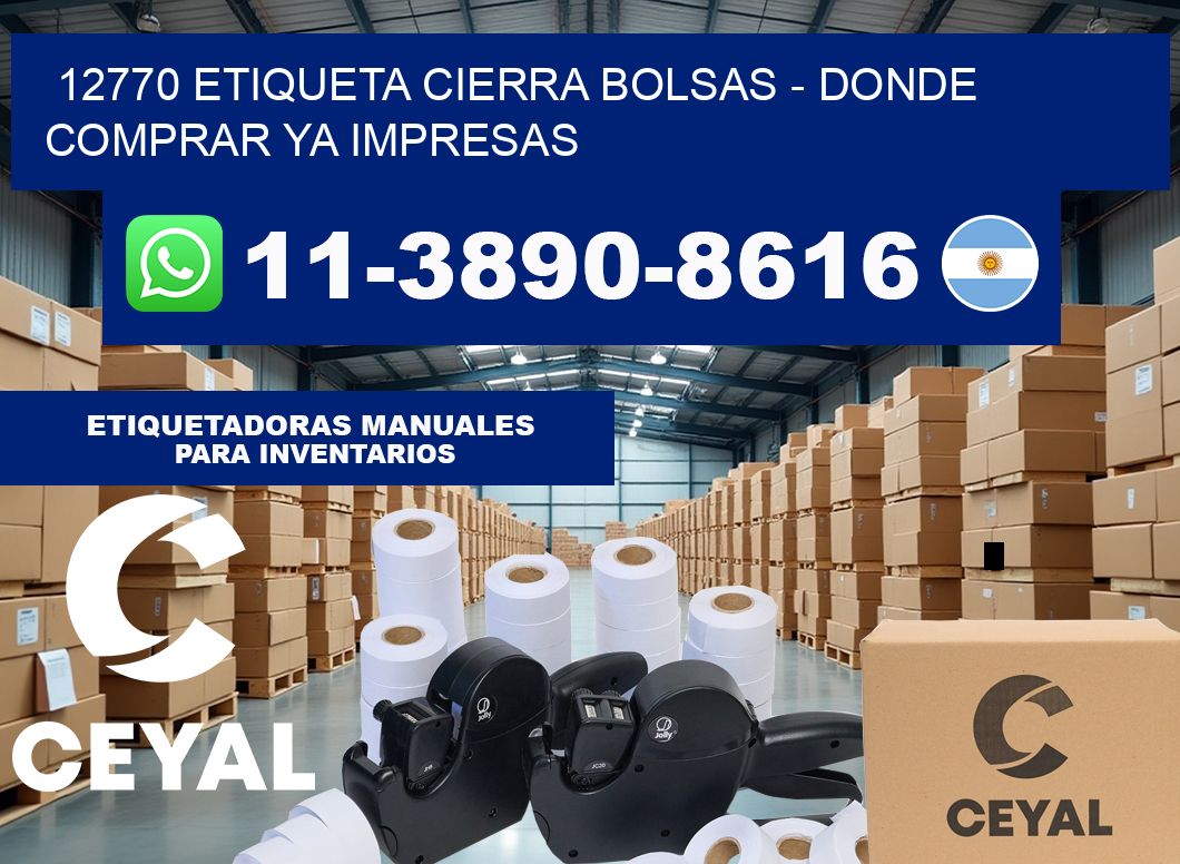 12770 etiqueta Cierra Bolsas – Donde Comprar ya impresas