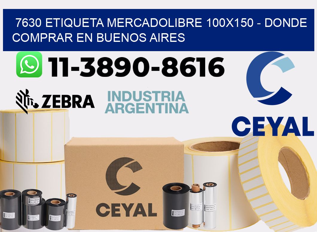 7630 etiqueta MercadoLibre 100x150 - Donde Comprar en Buenos Aires