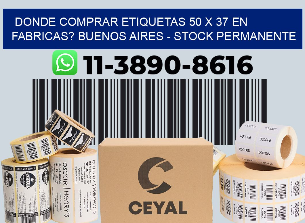 Donde Comprar etiquetas 50 x 37 en FABRICAS? Buenos Aires - Stock permanente