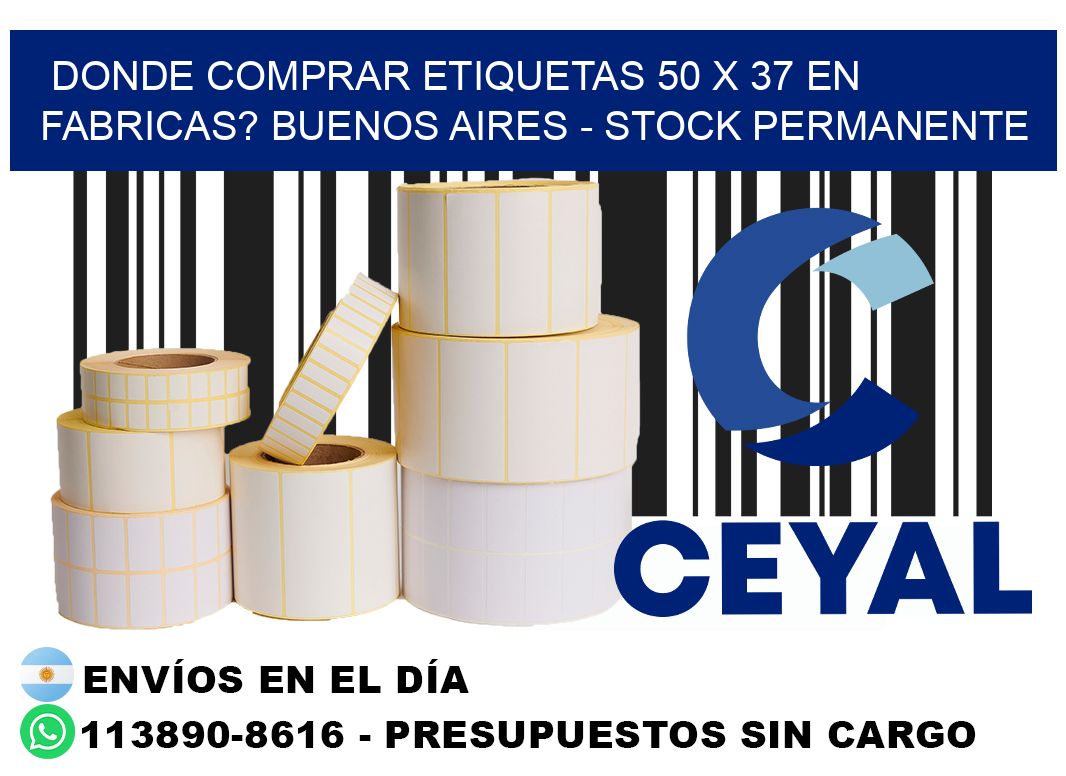 Donde Comprar etiquetas 50 x 37 en FABRICAS? Buenos Aires - Stock permanente