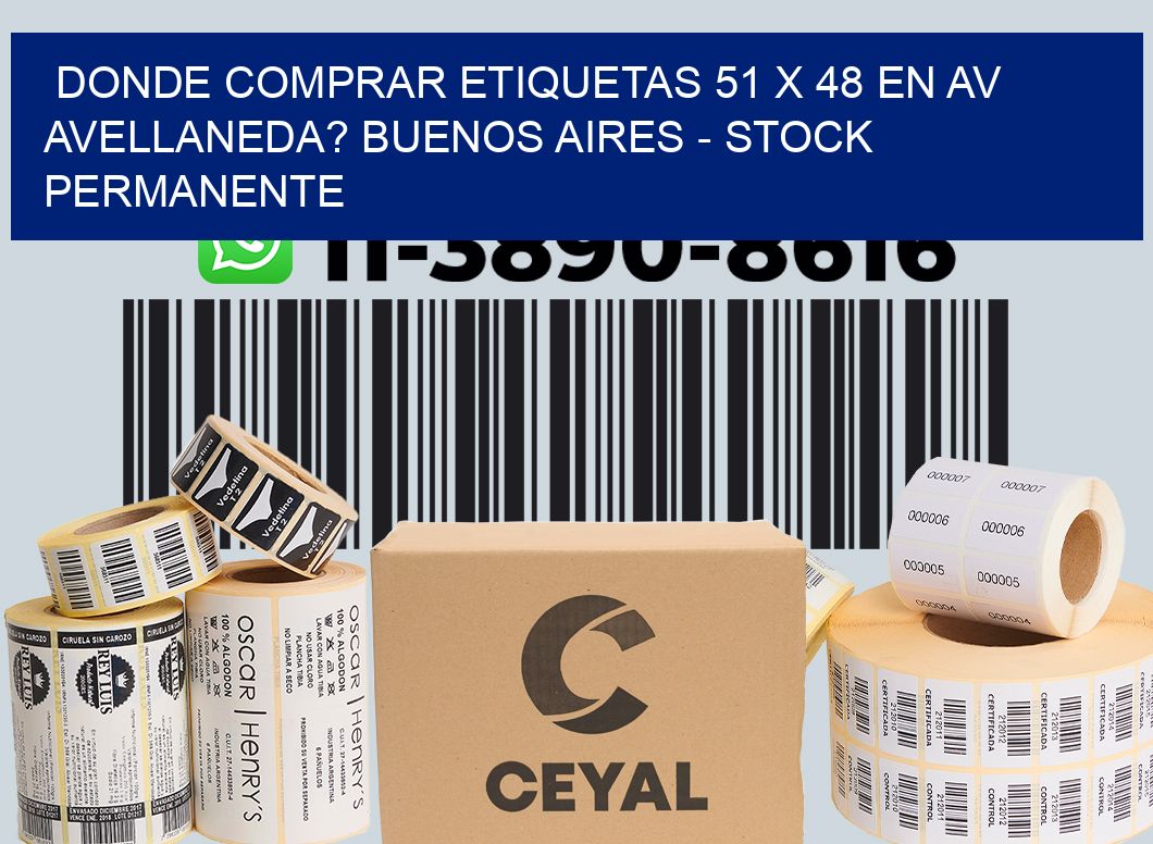 Donde Comprar etiquetas 51 x 48 en AV AVELLANEDA? Buenos Aires - Stock permanente
