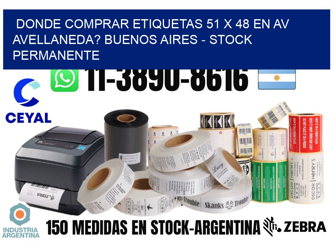 Donde Comprar etiquetas 51 x 48 en AV AVELLANEDA? Buenos Aires - Stock permanente