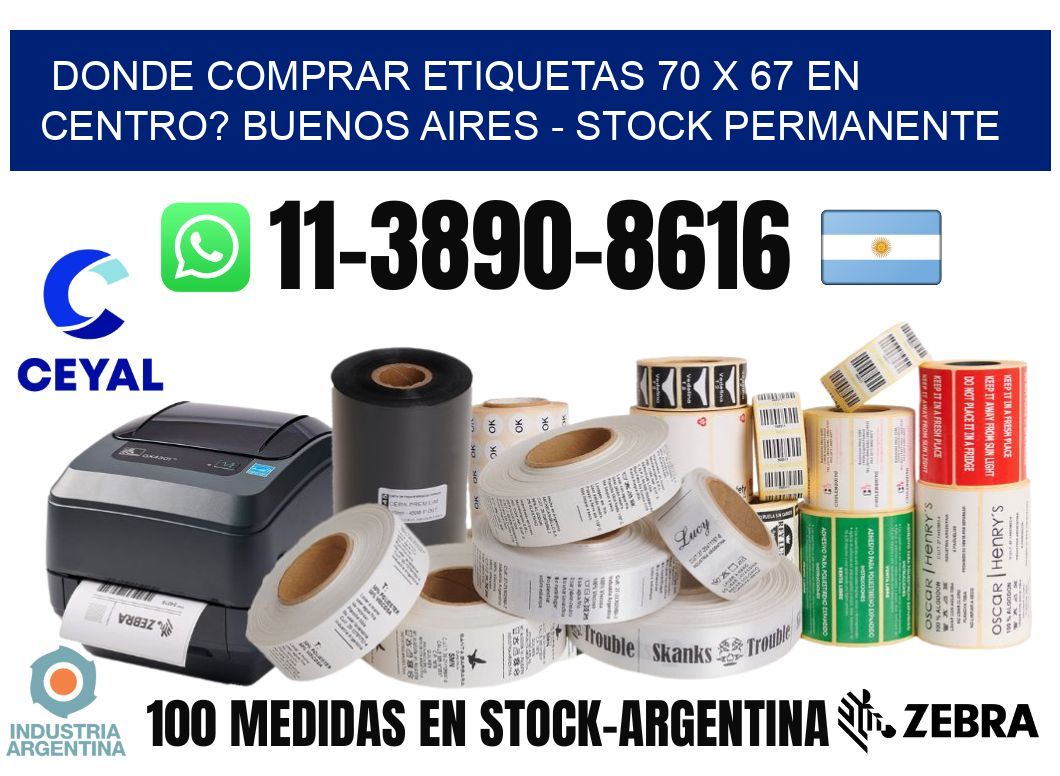 Donde Comprar etiquetas 70 x 67 en CENTRO? Buenos Aires - Stock permanente