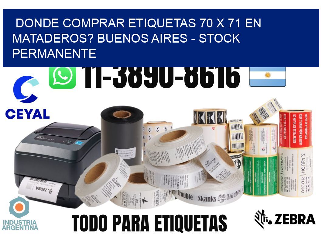 Donde Comprar etiquetas 70 x 71 en MATADEROS? Buenos Aires - Stock permanente