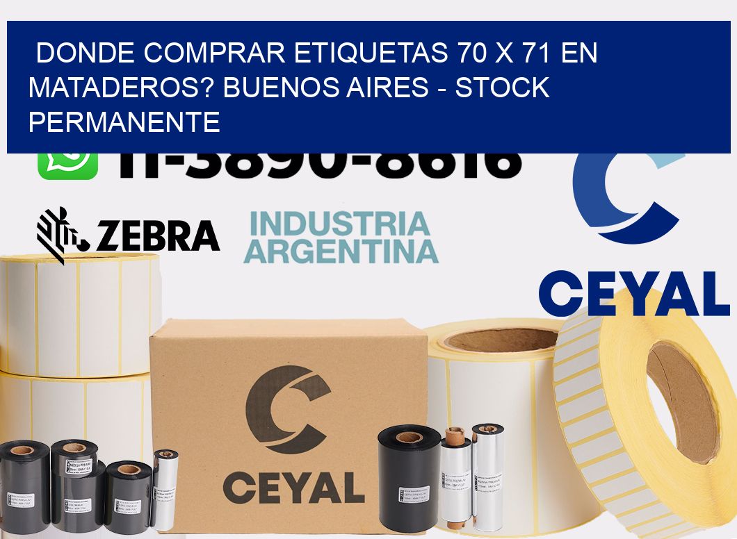 Donde Comprar etiquetas 70 x 71 en MATADEROS? Buenos Aires - Stock permanente