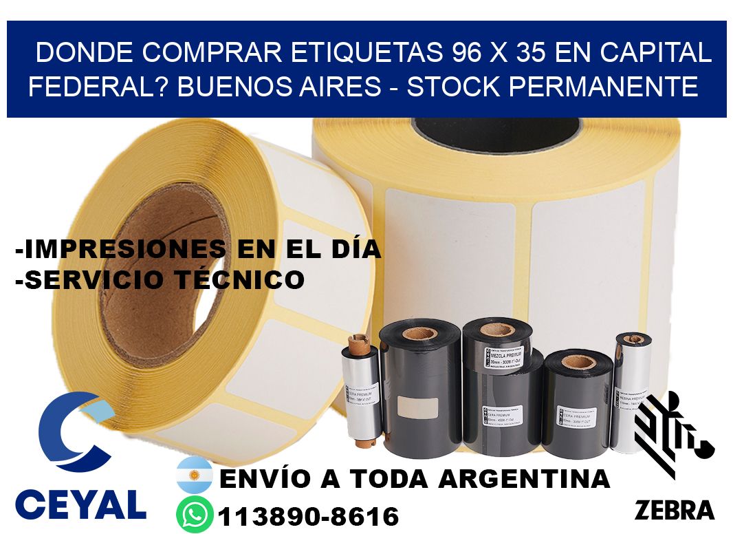 Donde Comprar etiquetas 96 x 35 en CAPITAL FEDERAL? Buenos Aires - Stock permanente