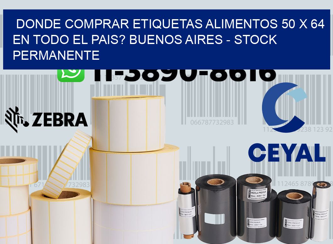 Donde Comprar etiquetas alimentos 50 x 64 en TODO EL PAIS? Buenos Aires - Stock permanente