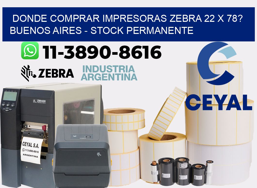 Donde Comprar impresoras zebra 22 x 78? Buenos Aires - Stock permanente