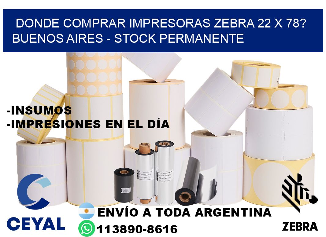 Donde Comprar impresoras zebra 22 x 78? Buenos Aires - Stock permanente