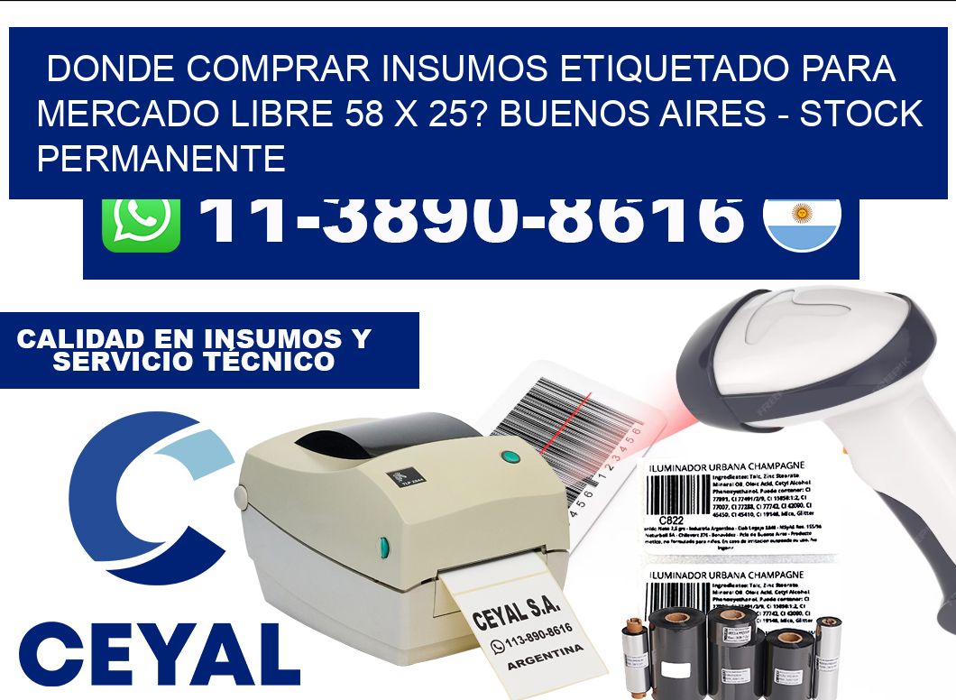 Donde Comprar insumos etiquetado para mercado libre 58 x 25? Buenos Aires - Stock permanente