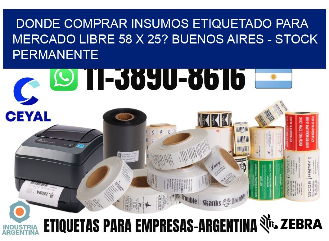 Donde Comprar insumos etiquetado para mercado libre 58 x 25? Buenos Aires - Stock permanente