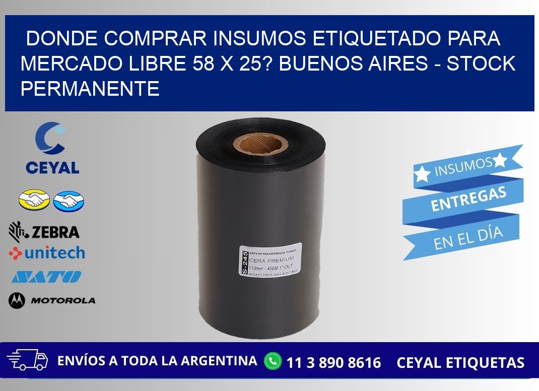 Donde Comprar insumos etiquetado para mercado libre 58 x 25? Buenos Aires - Stock permanente