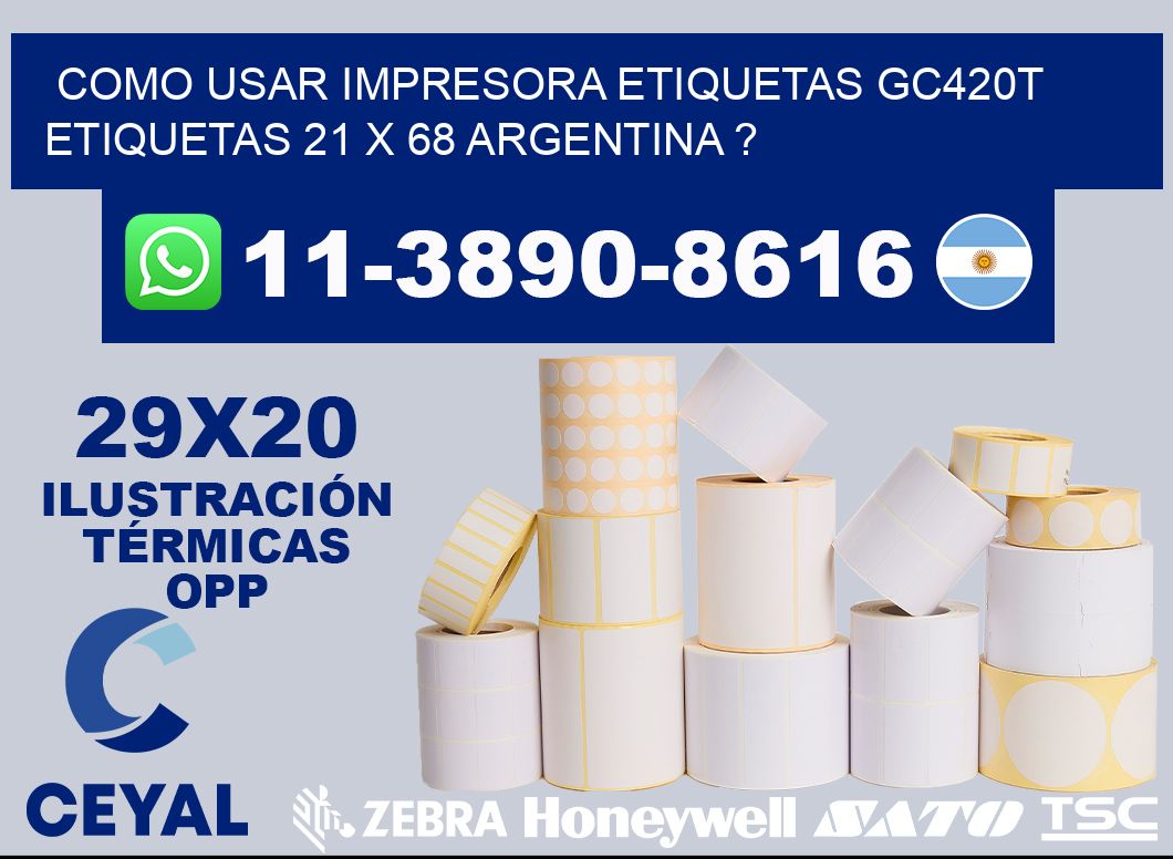 como usar impresora etiquetas gc420t etiquetas 21 x 68 argentina ?