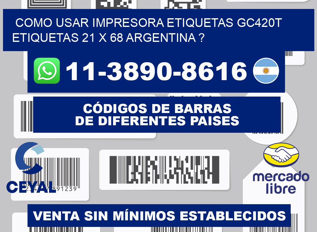 como usar impresora etiquetas gc420t etiquetas 21 x 68 argentina ?