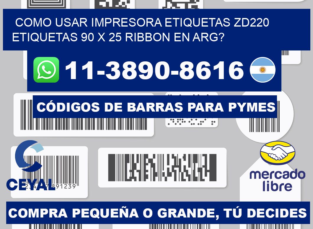 como usar impresora etiquetas zd220 etiquetas 90 x 25 ribbon en ARG?
