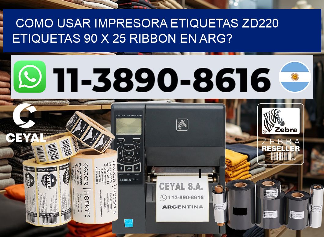 como usar impresora etiquetas zd220 etiquetas 90 x 25 ribbon en ARG?
