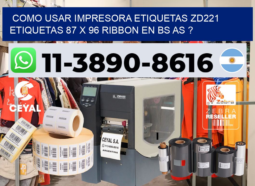 como usar impresora etiquetas zd221 etiquetas 87 x 96 ribbon en BS AS ?