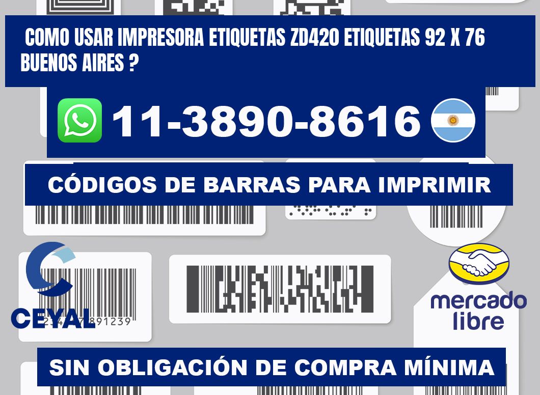 como usar impresora etiquetas zd420 etiquetas 92 x 76 Buenos Aires ?
