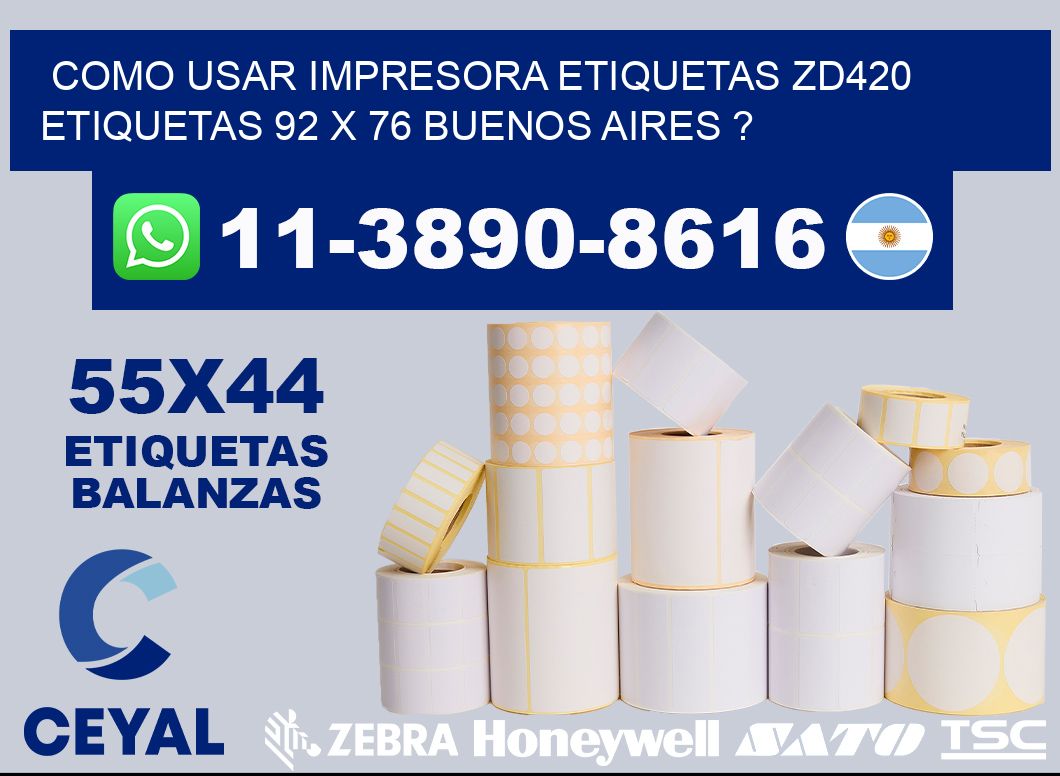 como usar impresora etiquetas zd420 etiquetas 92 x 76 Buenos Aires ?