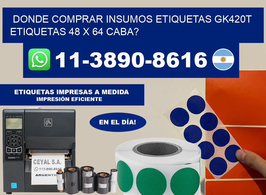 donde comprar insumos etiquetas gk420t etiquetas 48 x 64 CABA?
