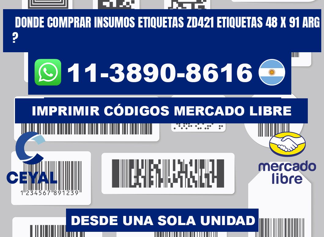 donde comprar insumos etiquetas zd421 etiquetas 48 x 91 ARG ?