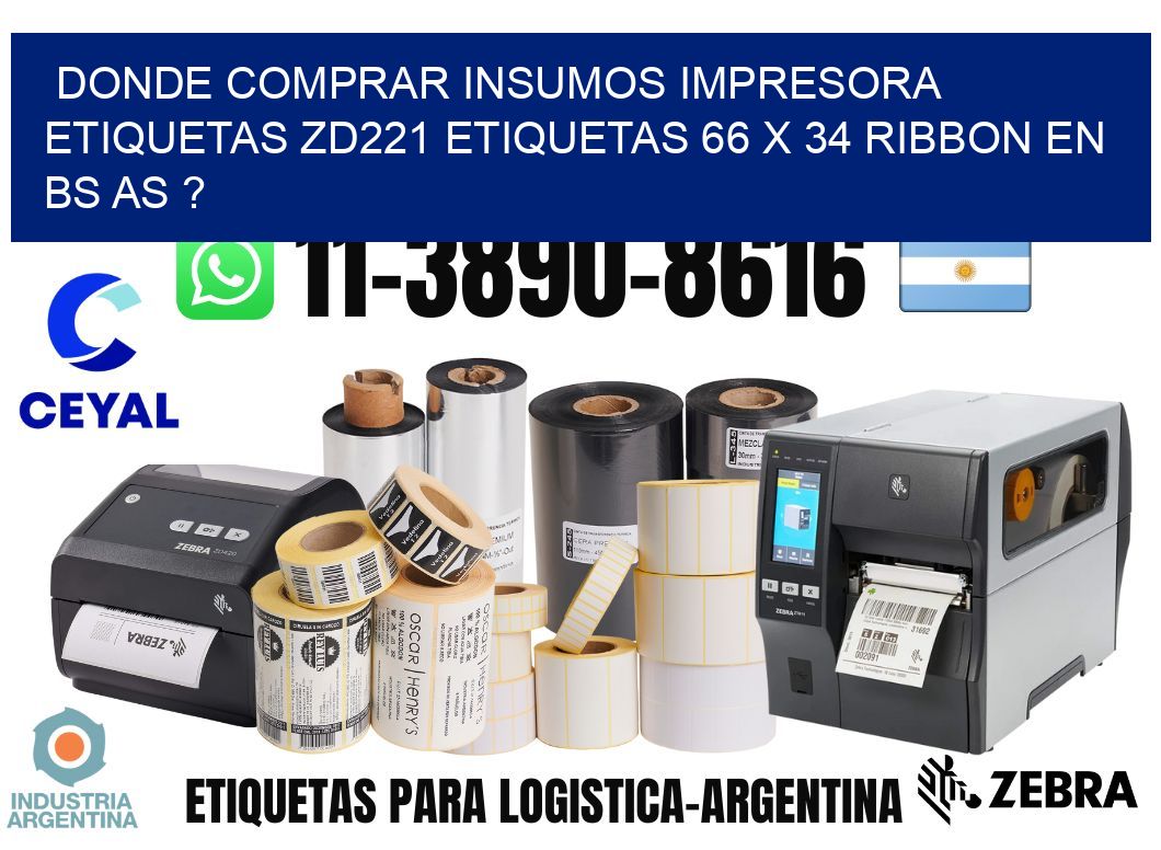 donde comprar insumos impresora etiquetas zd221 etiquetas 66 x 34 ribbon en BS AS ?