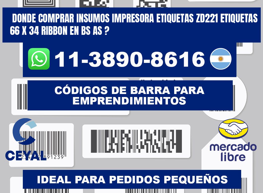 donde comprar insumos impresora etiquetas zd221 etiquetas 66 x 34 ribbon en BS AS ?