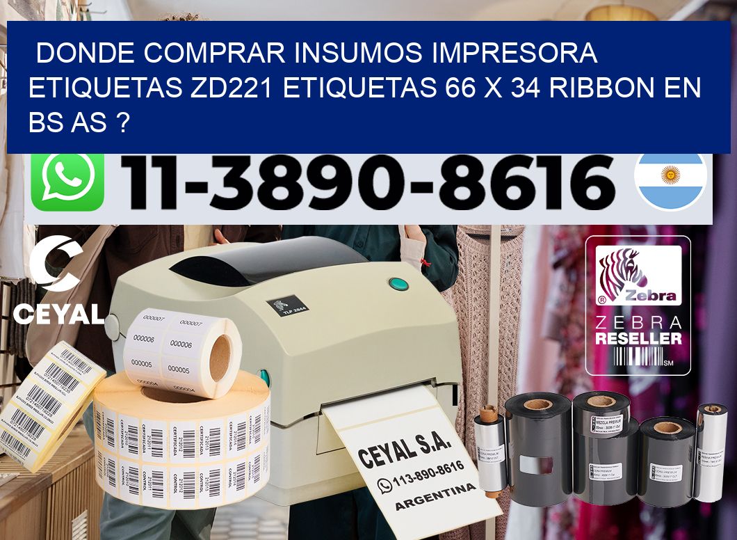 donde comprar insumos impresora etiquetas zd221 etiquetas 66 x 34 ribbon en BS AS ?