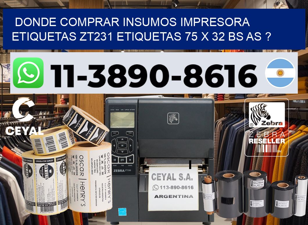 donde comprar insumos impresora etiquetas zt231 etiquetas 75 x 32 BS AS ?
