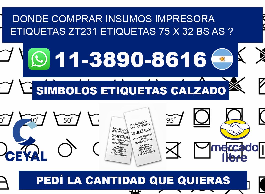 donde comprar insumos impresora etiquetas zt231 etiquetas 75 x 32 BS AS ?
