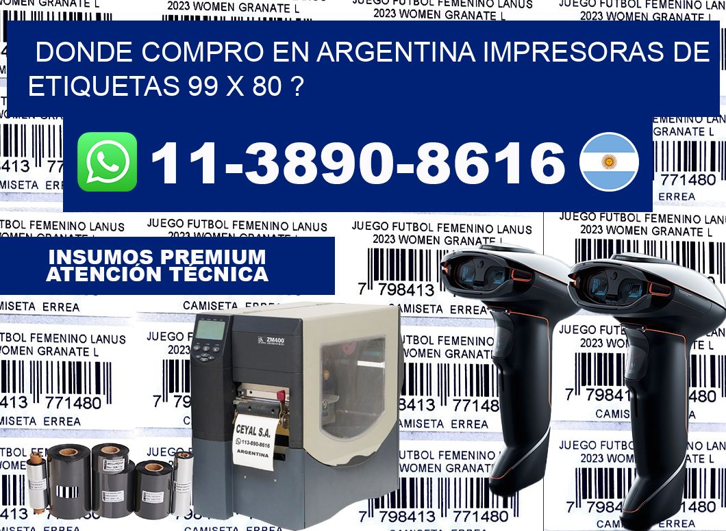 donde compro en argentina impresoras de etiquetas 99 x 80 ?