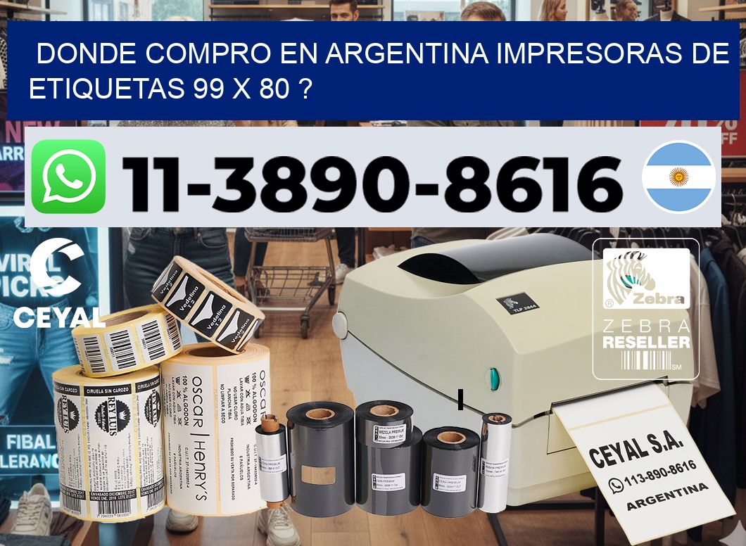 donde compro en argentina impresoras de etiquetas 99 x 80 ?