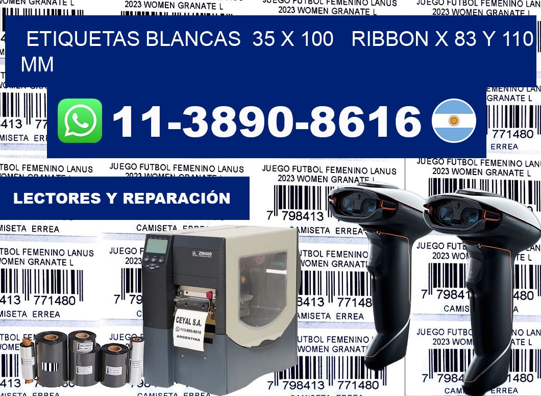 etiquetas blancas  35 x 100   ribbon x 83 y 110 mm