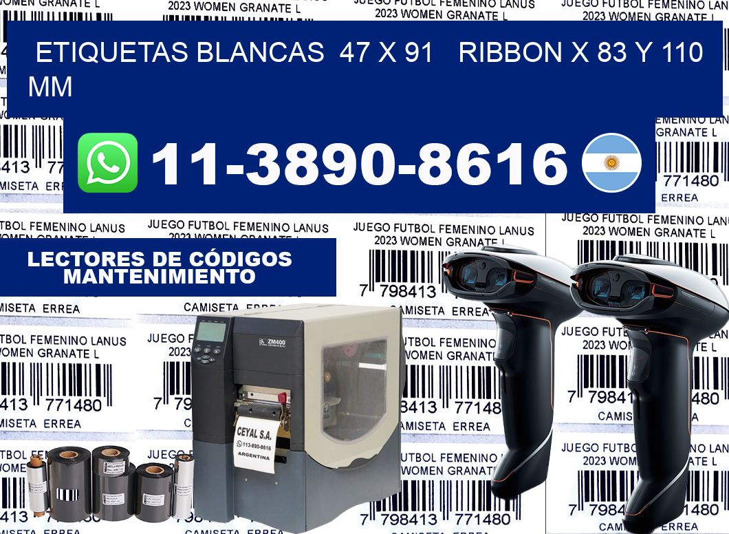 etiquetas blancas  47 x 91   ribbon x 83 y 110 mm