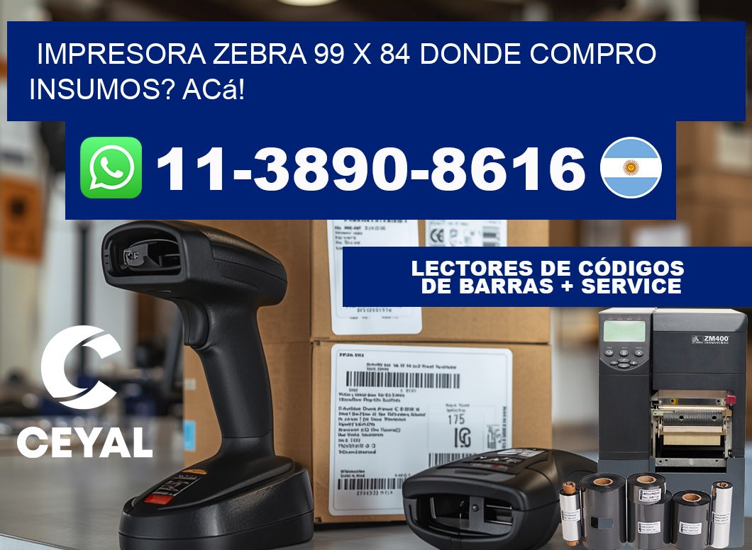 impresora zebra 99 x 84 Donde compro insumos? Acá!