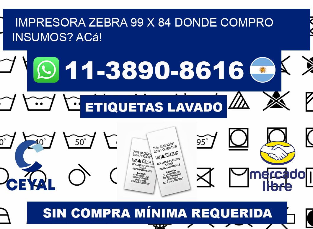 impresora zebra 99 x 84 Donde compro insumos? Acá!