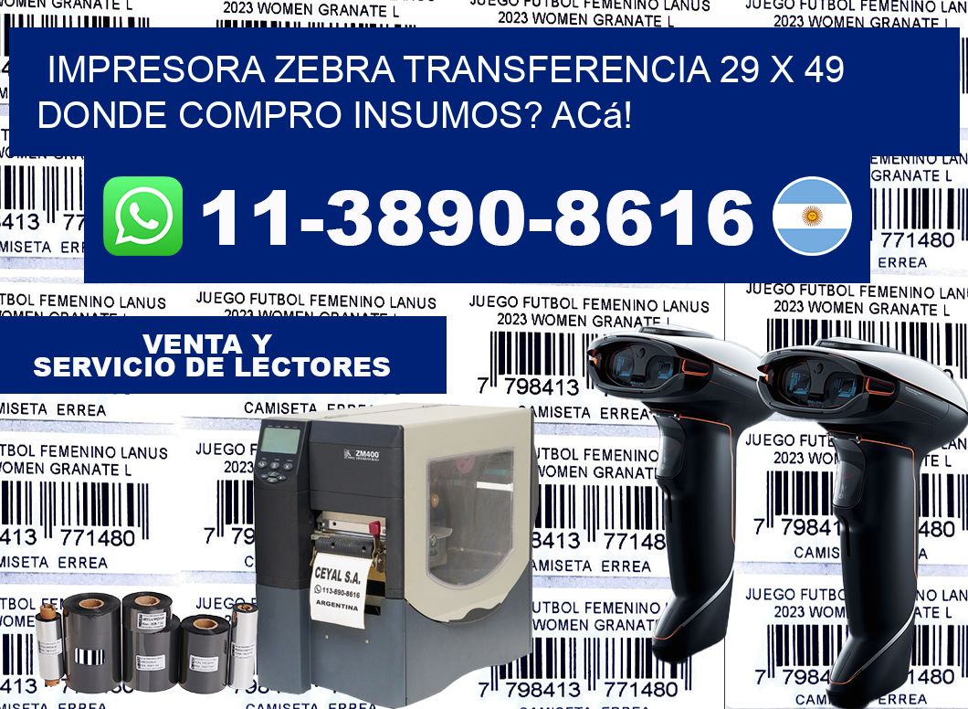impresora zebra transferencia 29 x 49 Donde compro insumos? Acá!