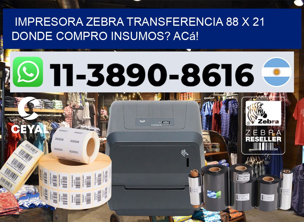 impresora zebra transferencia 88 x 21 Donde compro insumos? Acá!