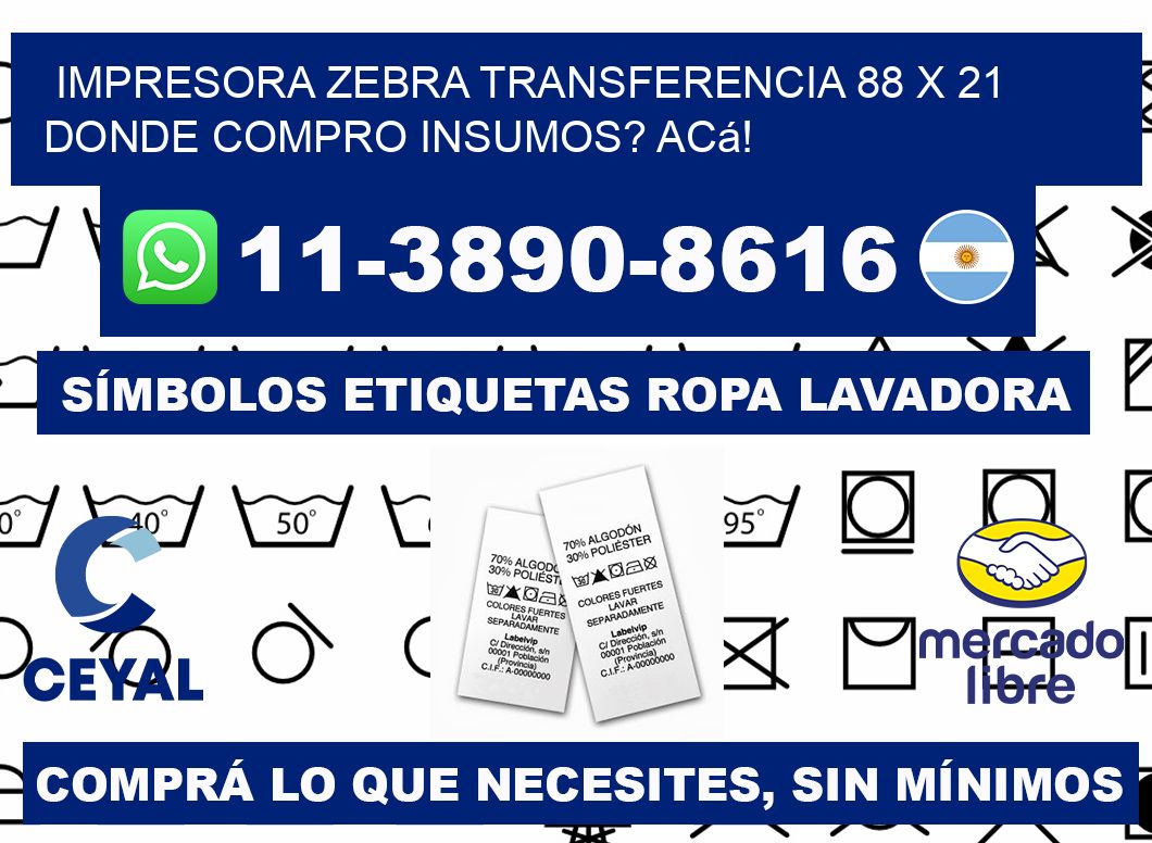 impresora zebra transferencia 88 x 21 Donde compro insumos? Acá!