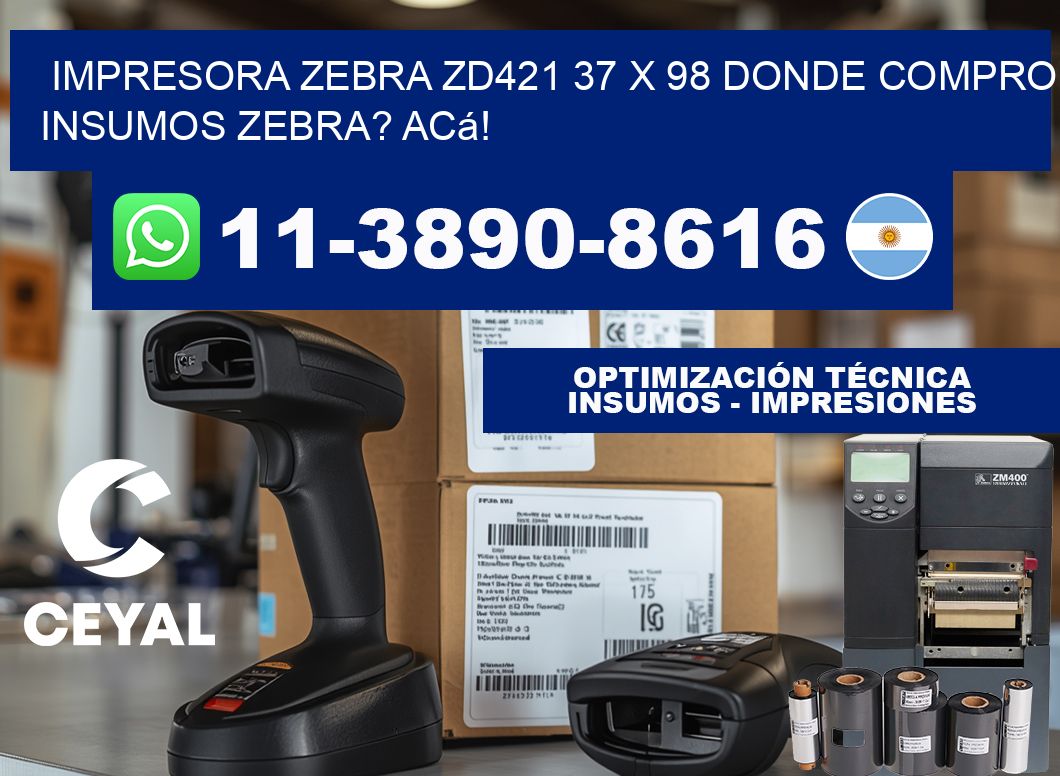 impresora zebra zd421 37 x 98 Donde compro insumos zebra? Acá!