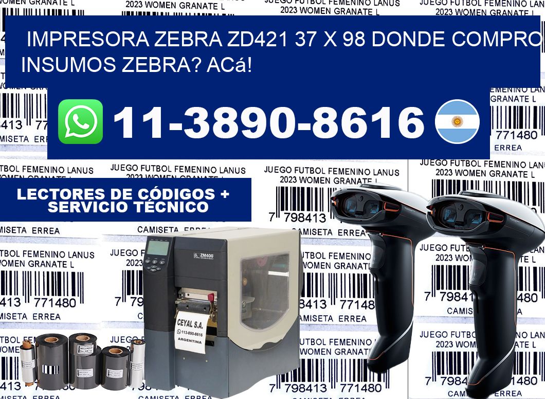 impresora zebra zd421 37 x 98 Donde compro insumos zebra? Acá!