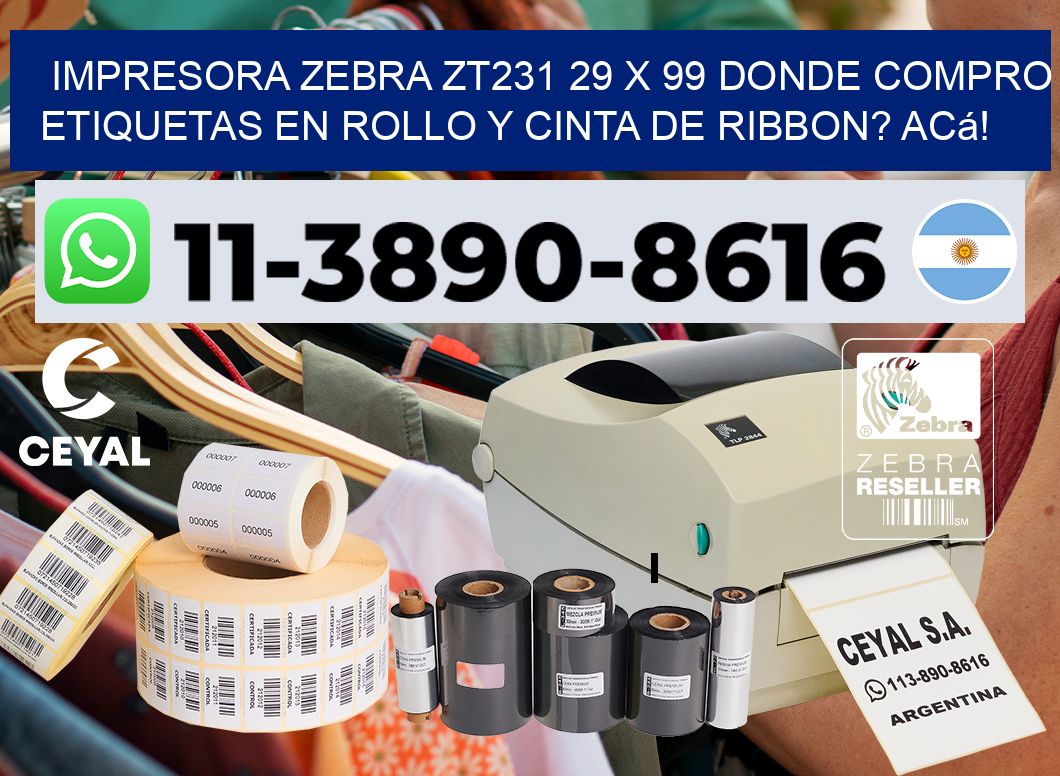 impresora zebra zt231 29 x 99 Donde compro etiquetas en rollo y cinta de ribbon? Acá!