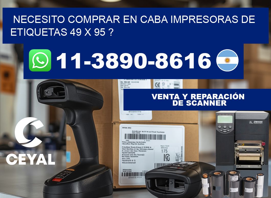 necesito comprar en CABA impresoras de etiquetas 49 x 95 ?