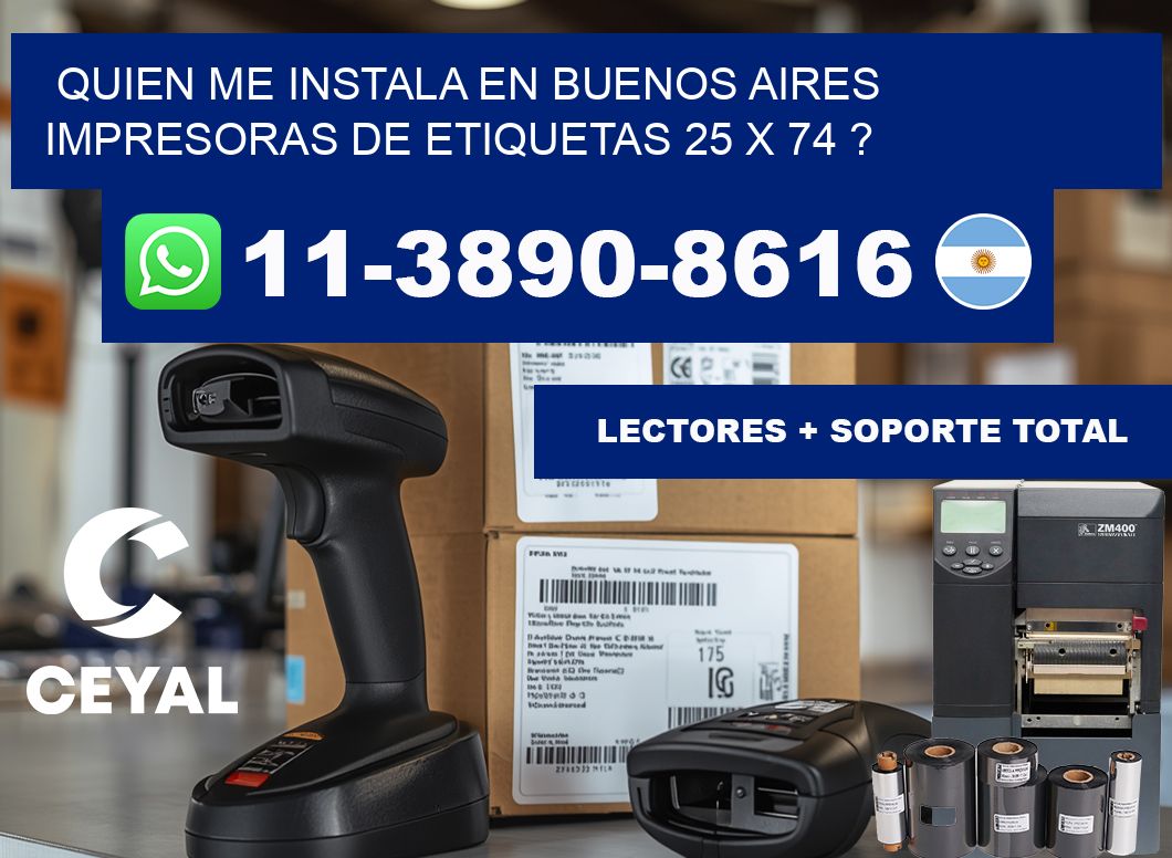 quien me instala en buenos aires impresoras de etiquetas 25 x 74 ?