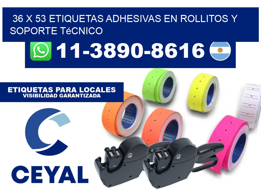 36 x 53 Etiquetas adhesivas en rollitos y soporte técnico