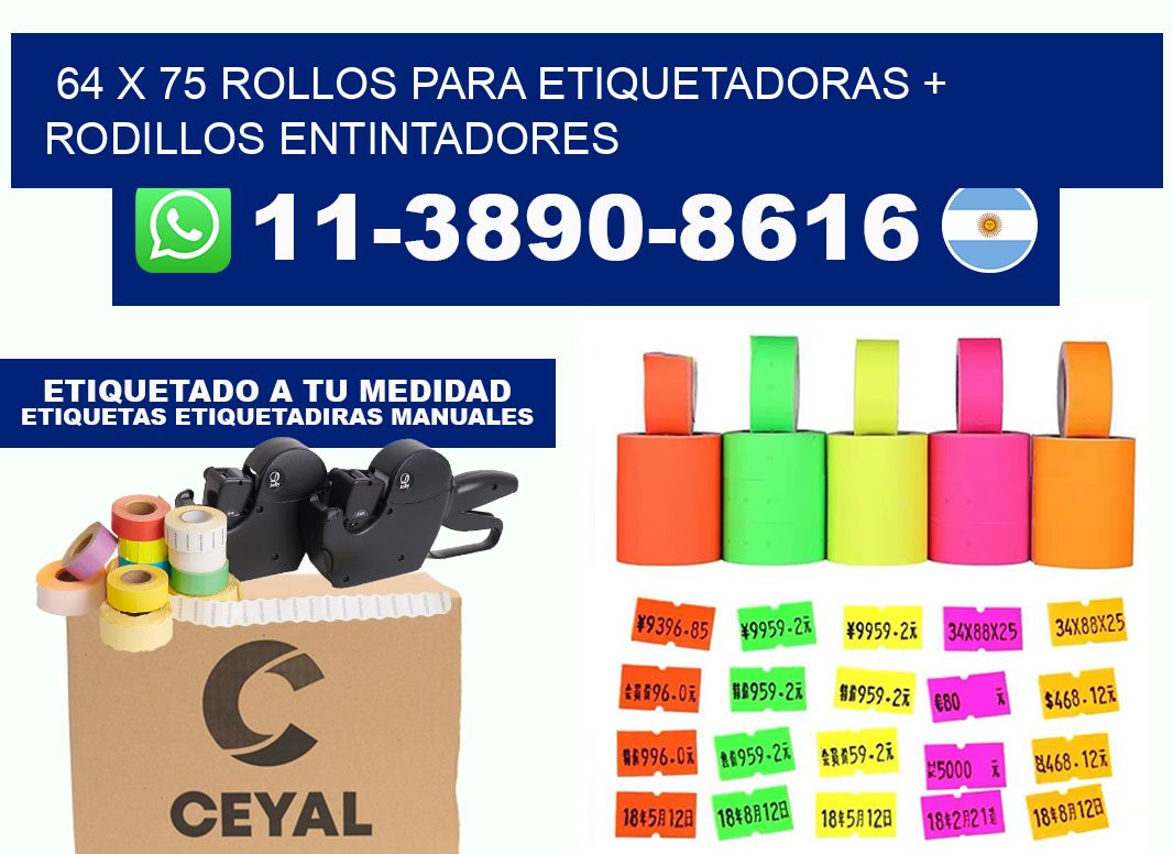 64 x 75 rollos para etiquetadoras + rodillos entintadores