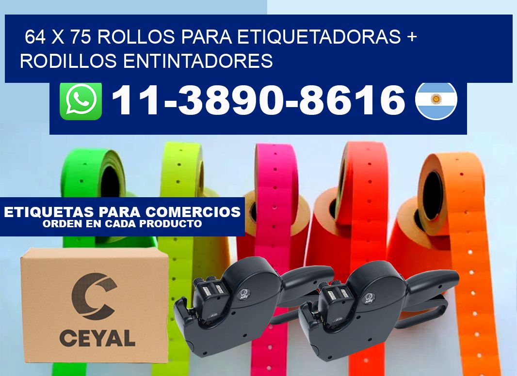 64 x 75 rollos para etiquetadoras + rodillos entintadores