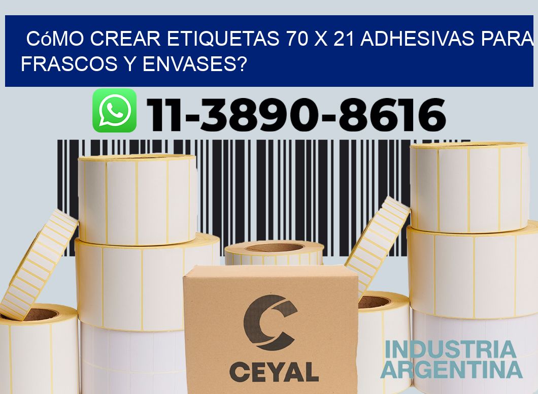 Cómo crear etiquetas 70 x 21 adhesivas para frascos y envases?